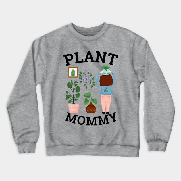 Plant Mommy says "I love Plants" Crewneck Sweatshirt by Inspire Enclave